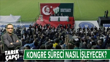 KONGRE SÜRECİ NASIL İŞLEYECEK?