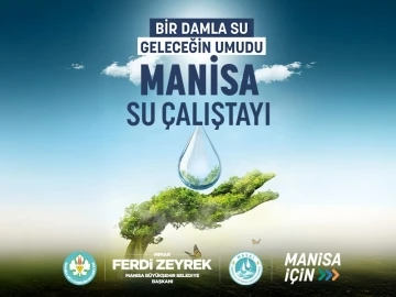 Manisa’da suyun geleceği konuşulacak
