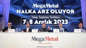 Mega Metal'in halka arzında talep toplama başladı