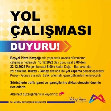 Mersin’de Beşyol Plaza Kavşağında düzenleme çalışması yapılacak
