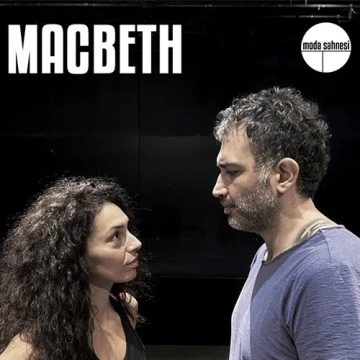 Moda Sahnesi’nin &quot;Macbeth&quot; yorumu eylül ve ekim ayında seyirci karşısına çıkıyor
