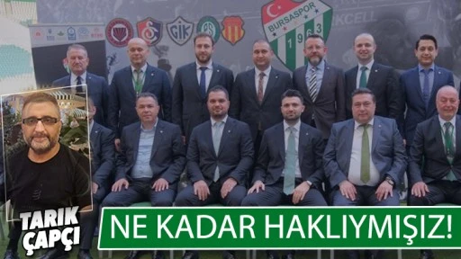 NE KADAR HAKLIYMIŞIZ ! 