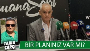 BİR PLANINIZ VAR MI ? 