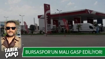 BURSASPOR'UN MALI GASP EDİLİYOR!