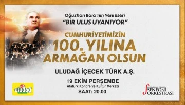 Uludağ İçecek’ten 100. Yıla Armağan: “BİR ULUS UYANIYOR” Konseri