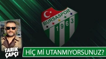 HİÇ Mi UTANMIYORSUNUZ ?