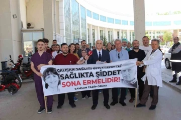 Samsun Tabip Odası’ndan ‘doktora şiddet’ tepkisi
