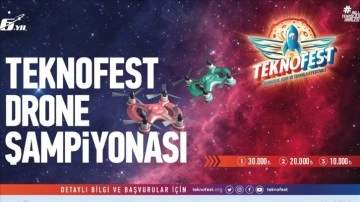 TEKNOFEST Drone Şampiyonası'na başvurular bugün sona erecek