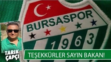 TEŞEKKÜRLER SAYIN BAKAN!