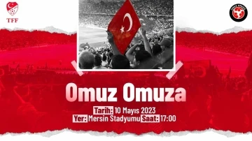 “TFF Omuz Omuza Gösteri Maçı” yarın Mersin’de oynanacak
