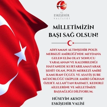 Vali Aksoy’dan Adıyaman’daki olayla ilgili baş sağlığı mesajı
