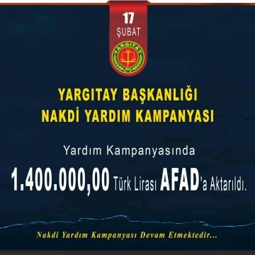 Yargıtay Başkanlığı’nın nakdi yardım seferberliği devam ediyor
