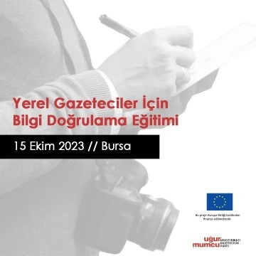 Yerel Gazeteciler İçin Bilgi Doğrulama Eğitimi 15 Ekim'de Bursa'da!